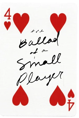 Ballad of a Small Player